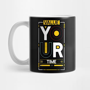 Value Your Time - Motivational Quotes Mug